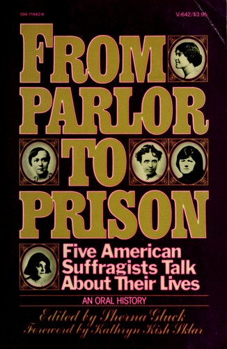 From Parlor To Prison: five American suffragists talk about their lives
