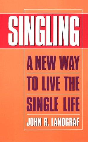 Singling: A New Way To Live The Single Life