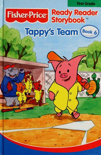 Tappy's Team, Fisher Price Ready Reader Storybook, 1st Grade (Fisher Price Ready Reader Storybook, 1st Grade)
