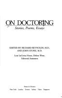 On Doctoring: Stories, Poems, Essays: stories, poems, essays