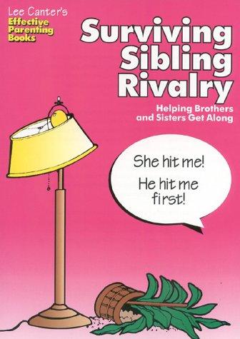 Surviving Sibling Rivalry: Helping Brothers And Sisters Get Along (Effective Parenting Books)