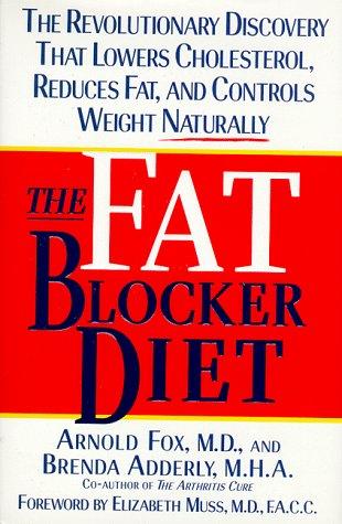 The Fat Blocker Diet The Revolutionary Discovery That Removes Fat Naturally (with out dust jacket)