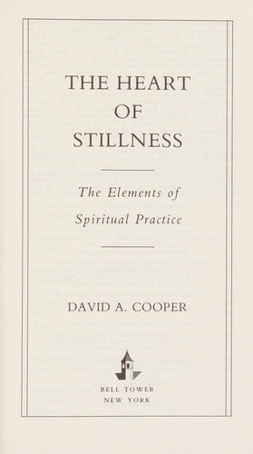 The Heart Of Stillness, The Elements Of Spiritual Practice