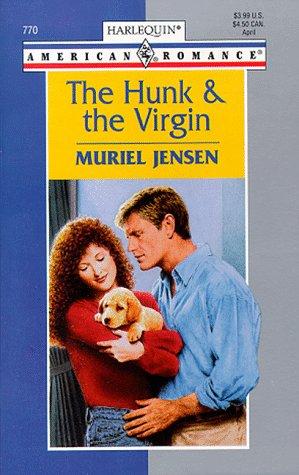 The Hunk & The Virgin (Harlequin American Romance, 770)