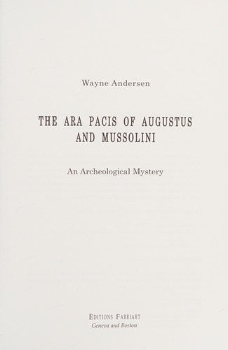 The Ara Pacis Of Augustus And Mussolini: An Archaeological Mystery