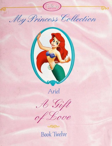 Ariel,A Gift Of Love(My Princess Collection,Book 12)