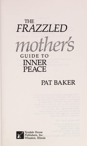 The Frazzled Mothers Guide To Inner Peace