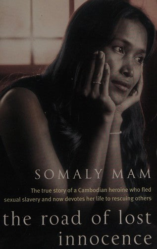 The Road Of Lost Innocence: the true story of a Cambodian childhood