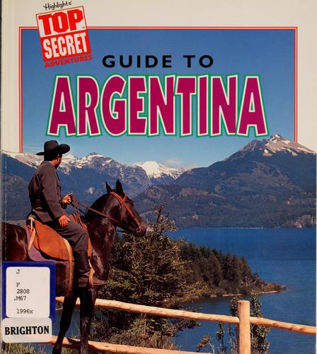 Guide To Argentina (Highlights Top Secret Adventures)