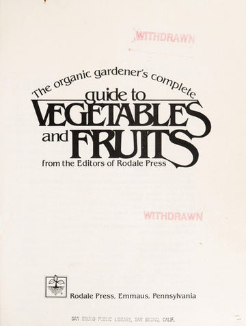 The Organic Gardener's Complete Guide To Vegetables And Fruits