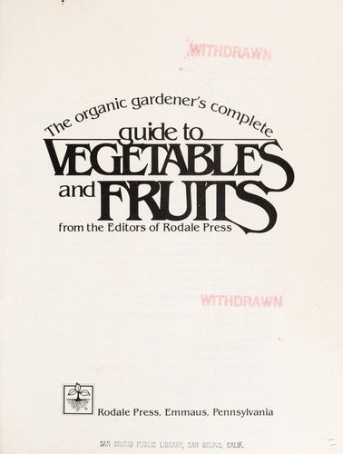 The Organic Gardener's Complete Guide To Vegetables And Fruits