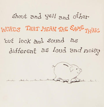 More Synonyms Shout and Yell and Other Words That Mean the Same Thing but Look and Sound as Different as Loud and Noisy
