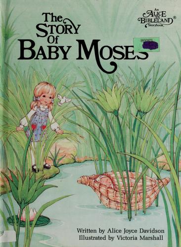 The Story Of Baby Moses (Alice In Bibleland Storybooks)