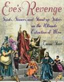 Eve's Revenge: saints, sinners, and stand-up sisters on the ultimate extinction of men