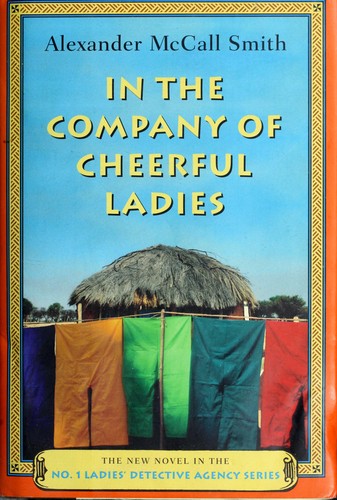 In The Company Of Cheerful Ladies (No. 1 Ladies' Detective Agency, Book 6)