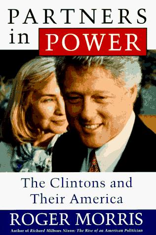 Partners In Power: The Clintons And Their America: the Clintons and their America