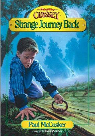An Adventures In Odyssey Fiction Series #1: Strange Journey Back