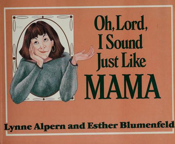 Oh, Lord, I Sound Just Like Mama