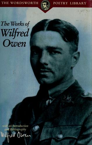 The Works of  Wilfred Owen with an Introduction and Bibliography (Wordsworth Poetry Library)