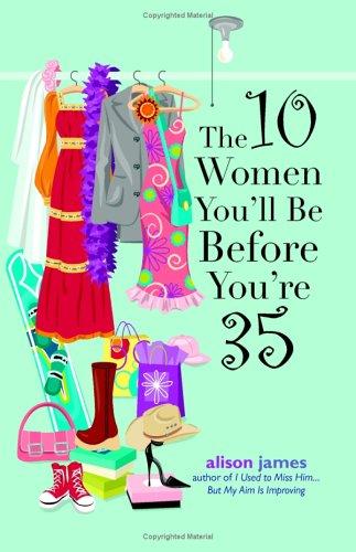The 10 Women You'll Be Before You're 35