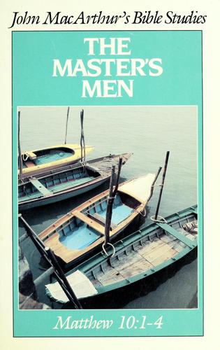 The Master's Men: Matthew 10:1-4