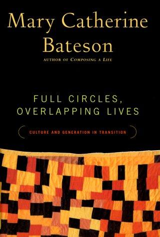 Full Circles, Overlapping Lives: Culture And Generation In Transition: culture and generation in transition