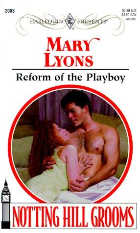 Reform Of The Playboy (Notting Hill Grooms) (Harlequin Presents)