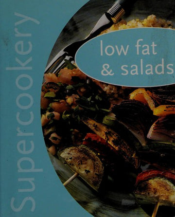 Supercookery: Low Fat & Salads: Low Fat & Salads