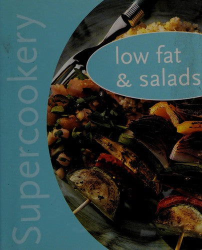 Supercookery: Low Fat & Salads: Low Fat & Salads