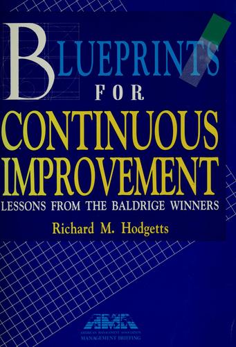 Blueprints For Continuous Improvement: Lessons From The Baldrige Winners (Ama Management Briefing)