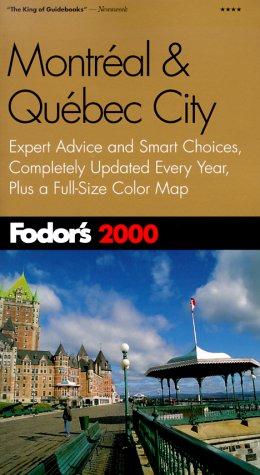 Fodor's Montreal & Quebec City 2000