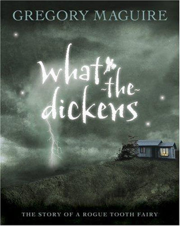 What-The-Dickens: the story of a rogue tooth fairy