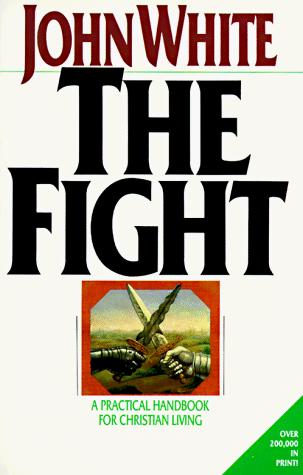 The Fight: A Practical Handbook To Christian Living