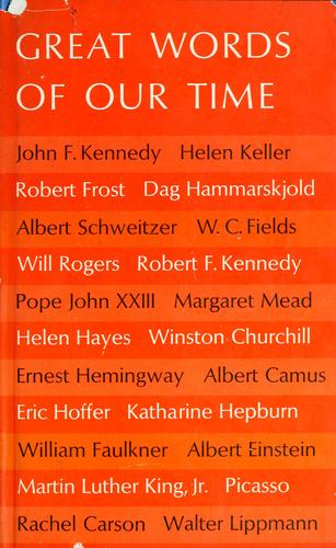 Great Words Of Our Time - Memorable Thoughts Of Famous Men And Women Of The 20th Century
