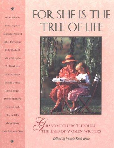 For She Is The Tree Of Life: Grandmothers Through The Eyes Of Women Writers