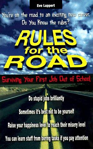 Rules For The Road: surviving your first job out of school
