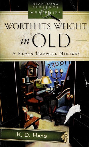 Worth Its Weight In Old: a Karen Maxwell mystery