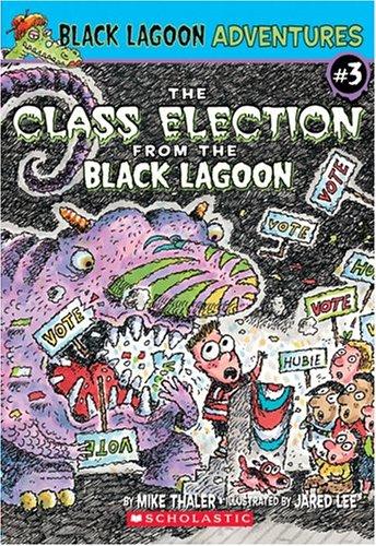 The Class Election From The Black Lagoon (Black Lagoon Adventures #3)