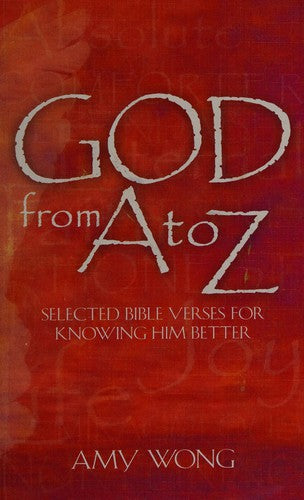 God From A To Z: selected Bible verses for knowing him better
