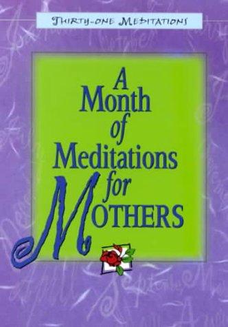 A Month Of Meditations For Mothers