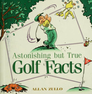 Astonishing But True Golf Facts