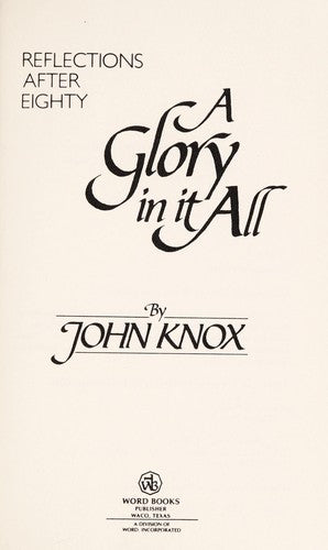 A Glory In It All: reflections after eighty