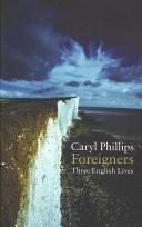 Foreigners: Three English Lives