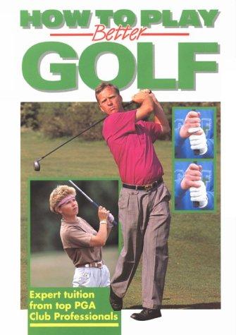 How To Play Better Golf