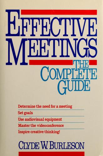 Effective Meetings: The Complete Guide