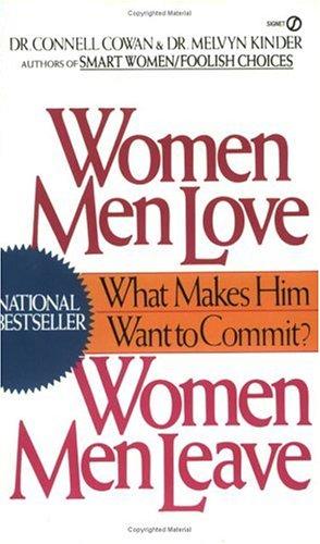 Women Men Love, Women Men Leave: What Makes Men Want To Commit?
