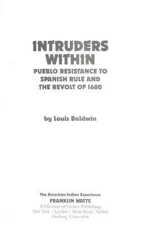 Intruders Within: Pueblo resistance to Spanish rule and the revolt of 1680