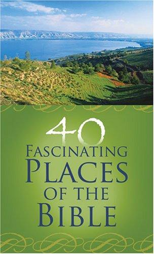 40 Fascinating Places Of The Bible (Value Books)