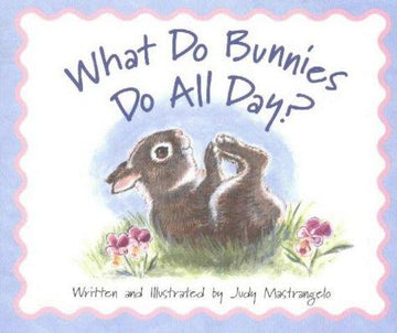 What Do Bunnies Do All Day?