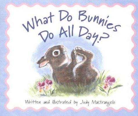 What Do Bunnies Do All Day?